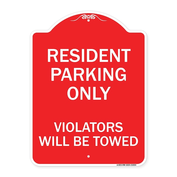 Reserved Parking Towing Resident Parking Violators Towed, Red & White Alum, 18" x 24", RW-1824-23004